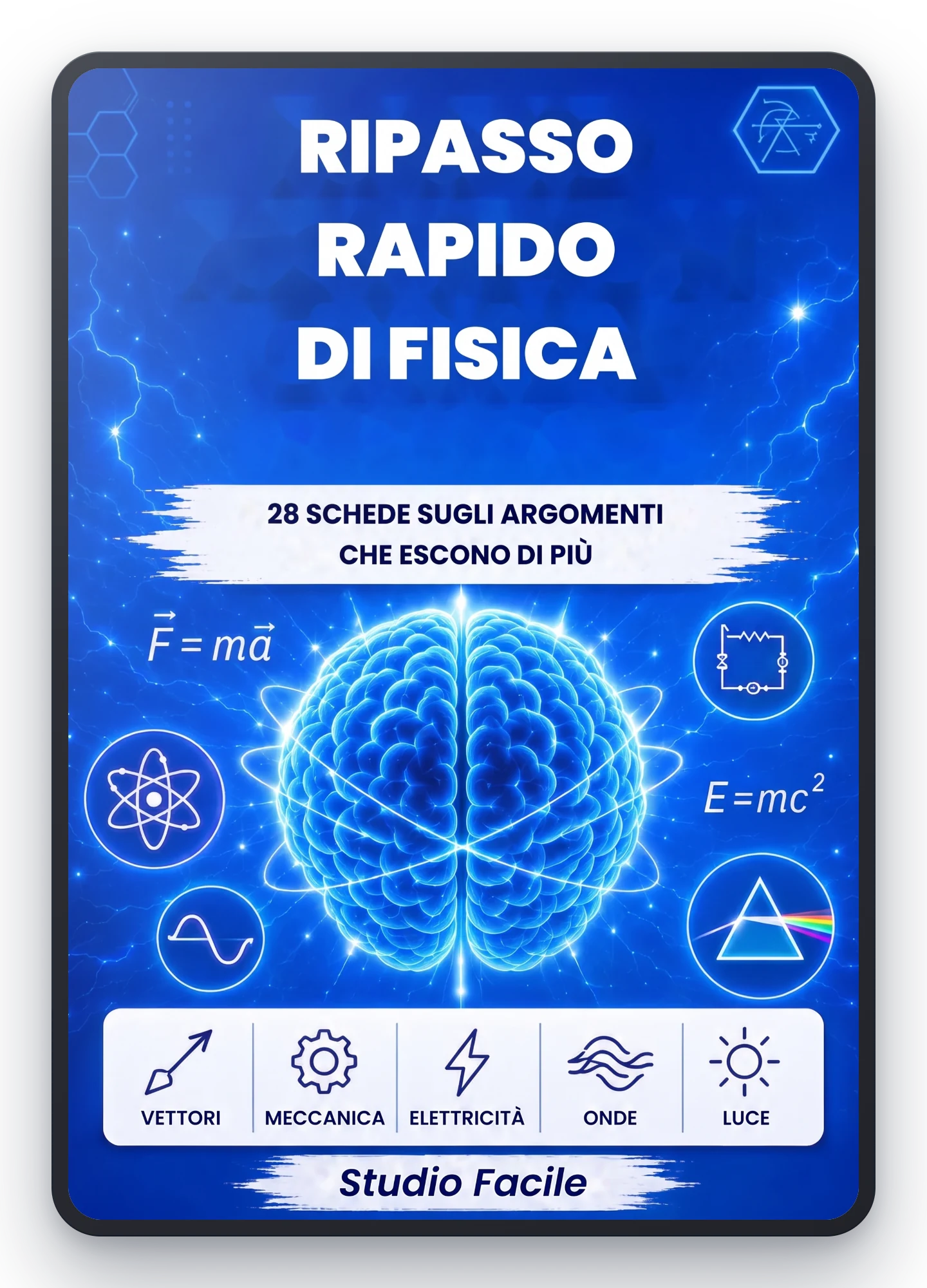 Ripasso Rapido di Fisica: 28 schede sugli argomenti che escono di più